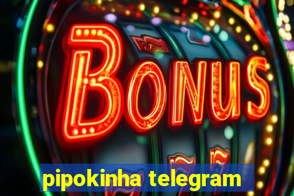 pipokinha telegram